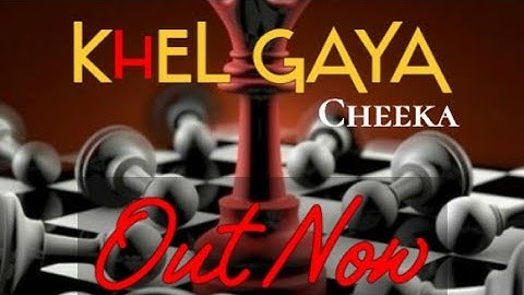Khel Gaya - Cheeka || Official video || 2k19 (Prod. By behihana boy)