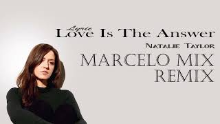 Natalie Taylor - Love Is The Answer  MARCELO MIX REMIX 2023