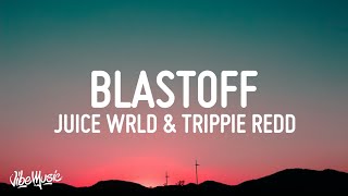 Internet Money - Blast Off (Lyrics) Ft. Trippie Redd \& Juice WRLD