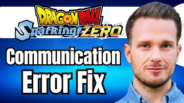 How to Fix Communication Error in Dragon Ball Sparking Zero