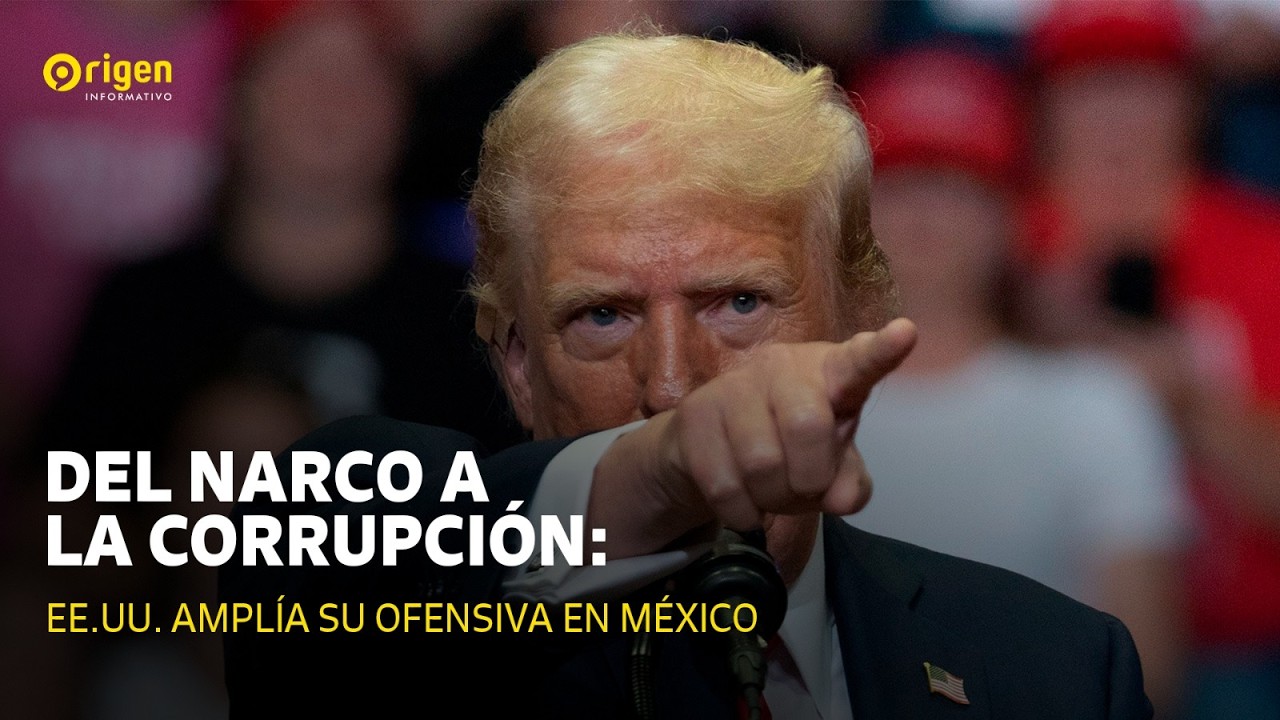 Del narco a la corrupción: EE.UU. amplía su ofensiva en México