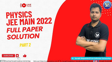 Physics JEE Main Full Paper Solution 2022 Part 2 | JEE Main PYQ Solution