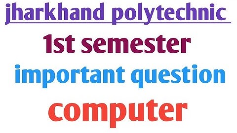 important question of computer || jharkhand polytechnic 1st semester
