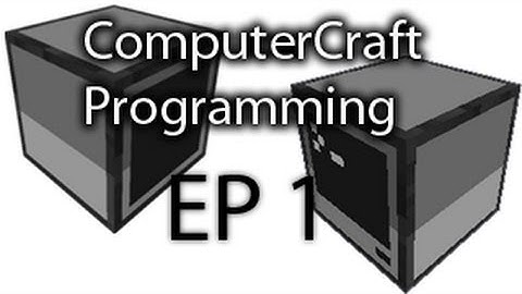 ComputerCraft Coding Tutorial EP 1 :: Hello Minecraft and Variables