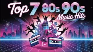 Top 7 Best 80s & 90s Hits 🎶 Nostalgia Music Megamix