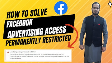 How To Solve Facebook Advertising Access Permanently Restricted