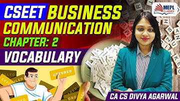 CSEET Business Communication | Chapter - 2 Vocabulary | Divya Agarwal