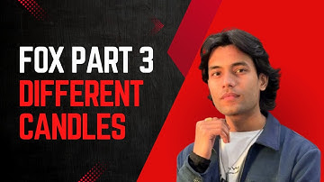 SMC × MMC : FOX PART 3 - DIFFERENT CANDLES