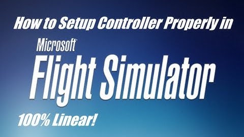 FSX - How to setup your joystick/controller properly! (100% Linear!)
