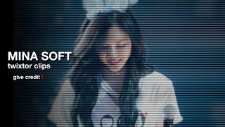 Mina Soft Twixtor Clips