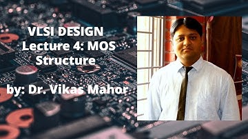 VLSI Lecture 4: MOS Structure