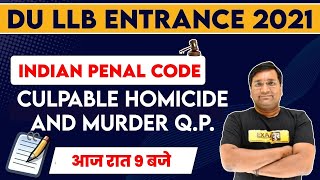 DU LLB ENTRANCE 2021 | Indian Penal Code | Culpable Homicide and murder Q.P. | By Deepak Sir | 68