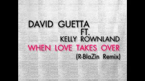 David Guetta FT. Kelly Rownland - When Love Takes Over (R-BlaZin Remix 2010)