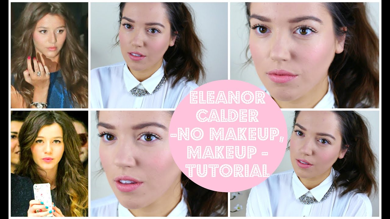 Eleanor Calder No Makeup Makeup Tutorial Velvetgh0st YouTube