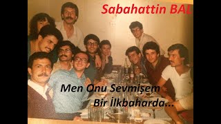 Men Onu Sevmişem Bir İlkbaharda - Müzik:Sabahattin BAL Resimi