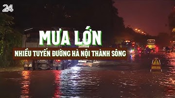 Mưa lớn xối xả, nhiều tuyến đường Hà Nội thành sông | VTV24