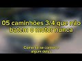 05 Caminhões 3/4 antigos que não batem o motor nunca