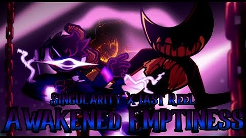 FNF Mashup: Awakened Emptiness [Last Reel X Singularity]