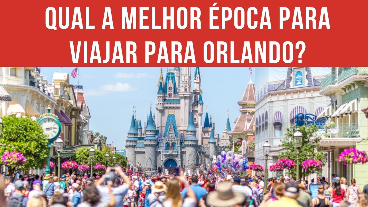 MELHOR ÉPOCA PARA VIAJAR PARA ORLANDO - YouTube