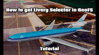 How To Get Livery Selector In Geofs