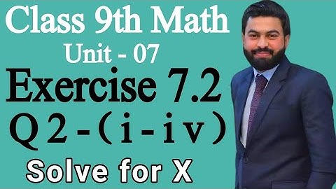 Class 9th Math Unit 7 Exercise 7.2 Question 2 (i,ii,iii,iv)- 9th Class Math E.X 7.2 Q2- Solve for X