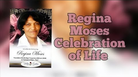 Regina Moses Celebration of life