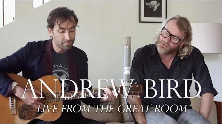 Andrew Bird's Live From The Great Room feat. Matt ...