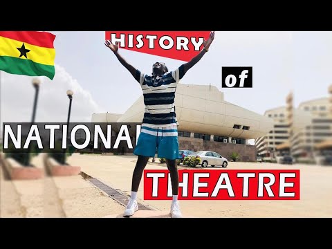 NATIONAL THEATRE in Ghana | History | Touring | Amazing Facts Every information about it