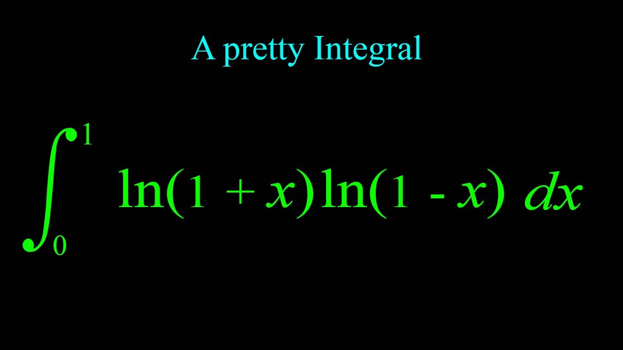 Integral Of Ln 1 x ln 1 x From 0 To 1 YouTube Integral Of Ln 1 x ln 1 x From 0 To 1 YouTube