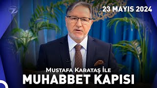 Prof. Dr. Mustafa Karataş ile Muhabbet Kapısı - 23 Mayıs 2024