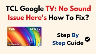TCL Google TV: No Sound Issue Here's How To Fix? - YouTube