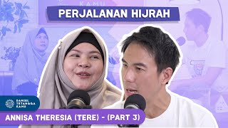 Perjalanan Hijrah Yang Dilalui Annisa Theresia (Tere) #Part3 - Daniel Tetangga Kamu