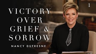 256 | Victory Over Grief &amp; Sorrow, Part 1
