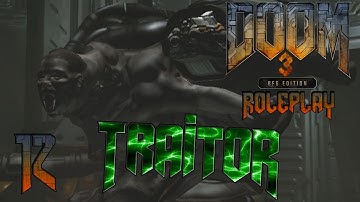 Doom 3 Roleplay Ep. 12: "Traitor"