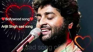arijit singh all song || arijit singh sad song || arijit singh songs sad || arijit singh sad songs