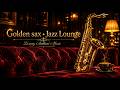 Golden Sax • Late Night Lounge Jazz | Luxury Soul Ambience -© G.Jazz Society | Music by Golden Noir