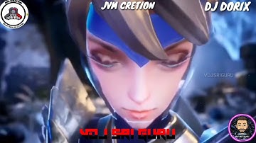 MOBILE LEGEND REMIX ll DJ DORIX ll VDJ SRI GURU ll JVM CREATION