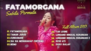 Fatamorgana - Sabila Permata | Mahesa Music Live | FULL ALBUM 2023