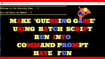 Make "Game : Guessing Game" Using Batch Script and Run into Command Prompt