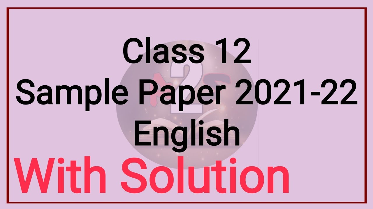 Class 12 English Sample Paper 202122 Term 1 Exam 202122 YouTube