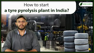 How To Start A Tyre Pyrolysis Plant In India Epr Enterclimate