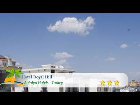 Hotel Royal Hill - Antalya Hotels, Turkey