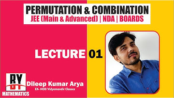 Permutation & Combination L-01 |Dileep Kumar Arya