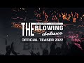 THE BLOWING DELUXE 2022 (Official Teaser)