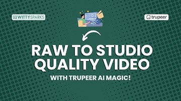 Raw to STUDIO Quality Video Using Trupeer AI!