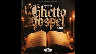 Z-RO-Almost Famous(Slowed) *New Z-RO Album 2024* *Ghetto Gospel*