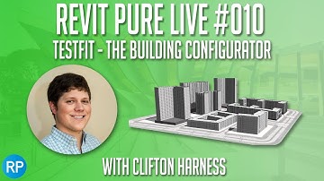 Revit Pure Live #010 - TestFit, the building configurator with Clifton Harness