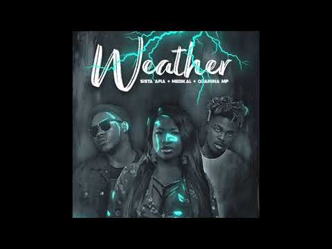 Sista Afia Weather Ft Medikal Quamina MP Audio Slide