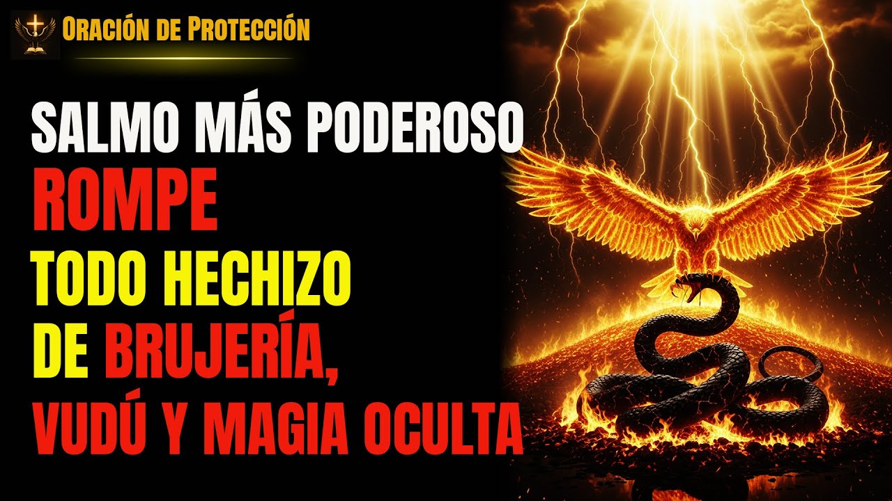DECLARA ESTE SALMO DE PODER Y ROMPE TODA BRUJERÍA, VUDÚ Y HECHICERÍA