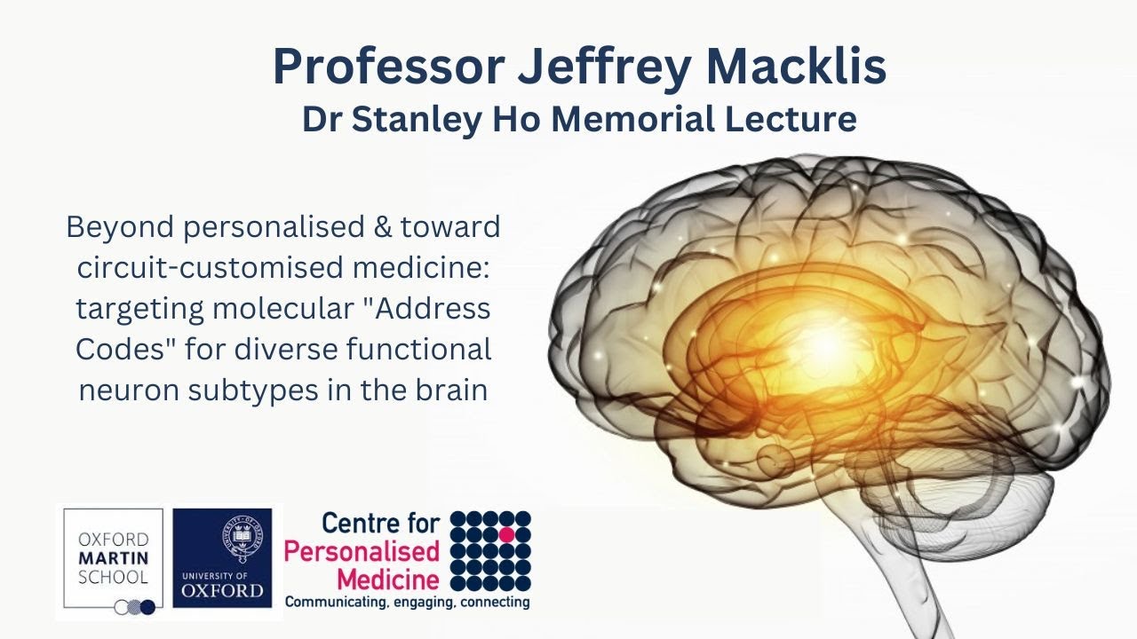 Professor Jeffrey Macklis - Beyond personalised & toward circuit-customised medicine